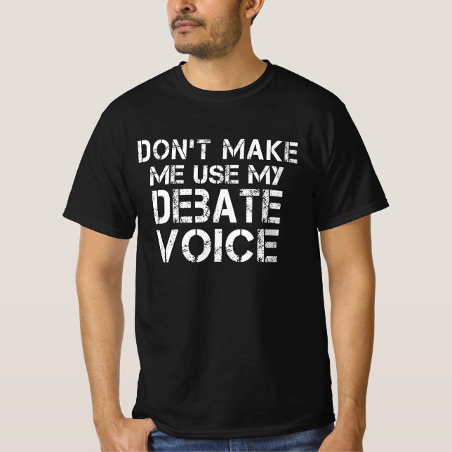 Camiseta Não me faça usar meu debate de voz engraçado (Frente)