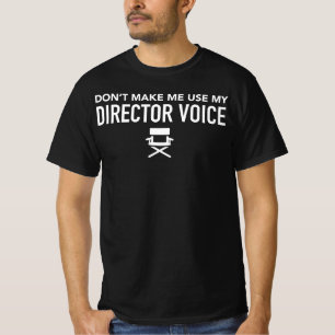 Camiseta Não me faça usar meu diretor Voz