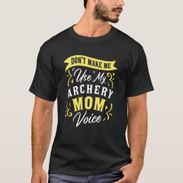 Camiseta Não me faça usar meu fã do Archery, mãe. (Frente)