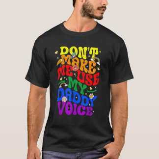 Camiseta Não me faça usar meu Gay LGBT Engraçado de Voz do 