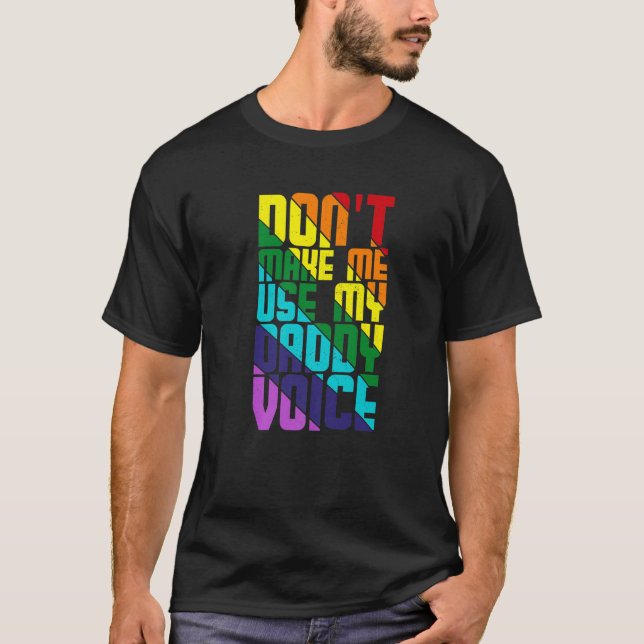 Camiseta Não Me Faça Usar Meu Pai Voz LGBTQ Sinalizador Les (Frente)