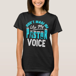 Camiseta Não me faça usar meu Pastor Voice Preacher engraça