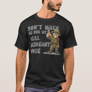 Camiseta Não Me Faça Usar Meu Sargento-Piloto Voz Bootcamp