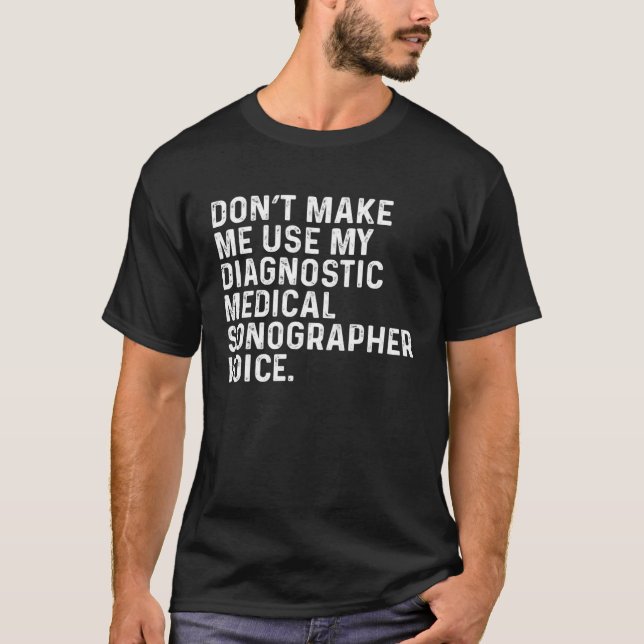 Camiseta Não me faça usar meu Sonógrafo médico de diagnósti (Frente)