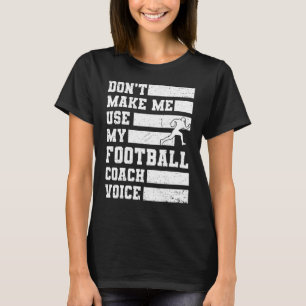 Camiseta Não me faça usar meu treinador de futebol