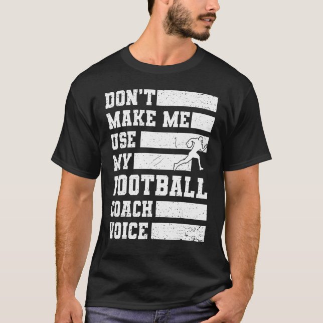 Camiseta Não me faça usar meu treinador de futebol (Frente)