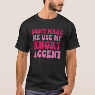 Camiseta Não Me Faça Usar Minha Cotação De Destaque Irritad
