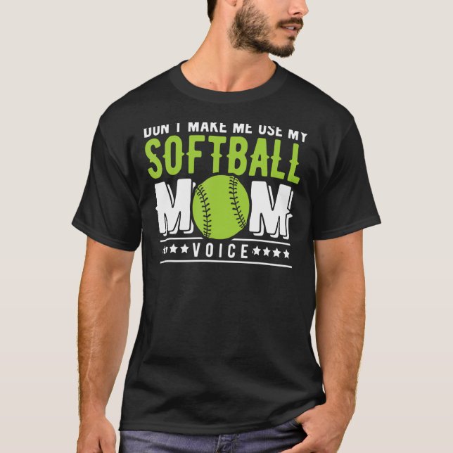 Camiseta Não me faça usar minha Mamãe de Softball Voz Softb (Frente)