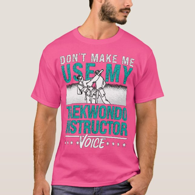 Camiseta Não Me Faça Usar Minha Taek De Voz De Instrutor (Frente)