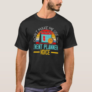 Camiseta Não me faça usar minha tela de eventos do Planejad