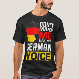 Camiseta Não Me Faça Usar Minha Voz Alemã Alemanha Deutsc