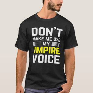 Camiseta não me faça usar minha voz árdua como Referee