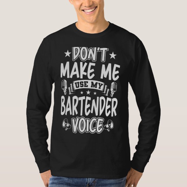 Camiseta Não me faça usar minha voz de barman (Frente)