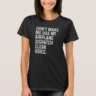 Camiseta Não Me Faça Usar Minha Voz de Funcionário de Despa