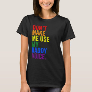 Camiseta Não Me Faça Usar Minha Voz De Papai Diversão Lgbtq