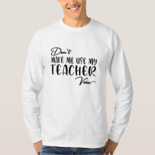 Camiseta Não me faça usar minha voz de professor - professo