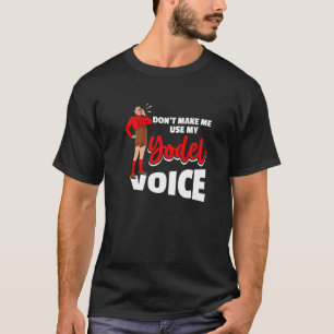Camiseta Não me faça usar minha voz de Yodel para um Yodele