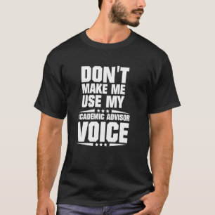 Camiseta Não me faça usar minha voz do Conselheiro Acadêmic