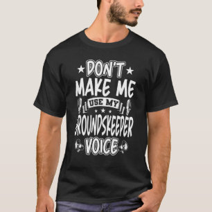 Camiseta Não me faça usar minha voz do Groundskeeper
