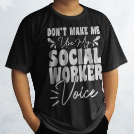 Camiseta Não me faça usar minha voz do trabalhador social
