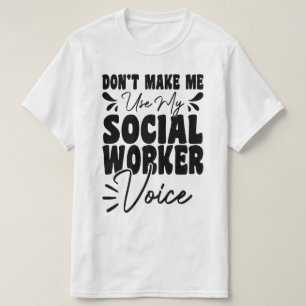 Camiseta Não me faça usar minha voz do trabalhador social