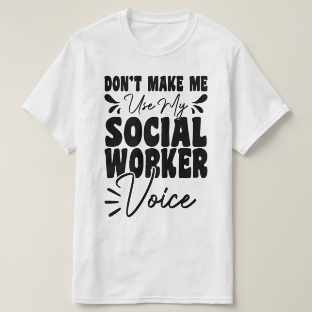 Camiseta Não me faça usar minha voz do trabalhador social (Frente do Design)