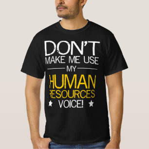 Camiseta Não me faça usar minha voz dos recursos humanos!