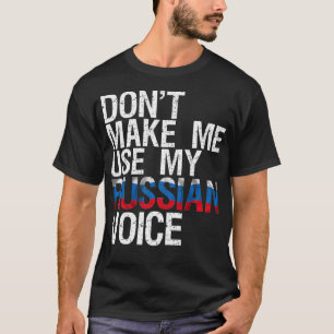 Camiseta Não Me Faça Usar Minha Voz Russa Engraçado Rús