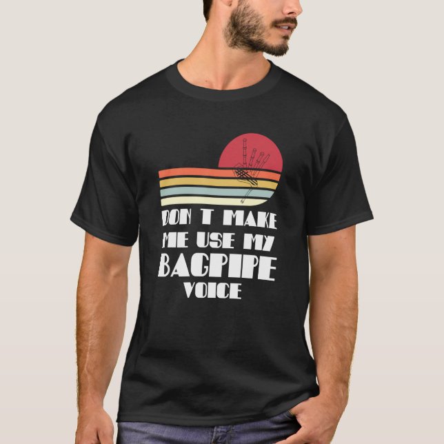 Camiseta não me faça usar minhas baganças de voz bagpipe (Frente)