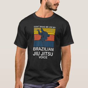 Camiseta Não me faça usar o brasileiro Jiu Jitsu Kicking Fi