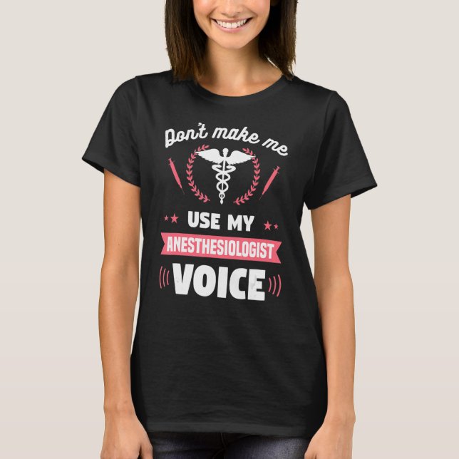 Camiseta Não me faça usar o meu ANESTEZISTA Voice CRNA (Frente)