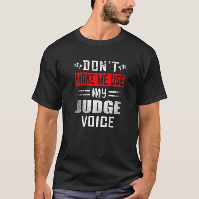 Camiseta Não me faça usar o meu juiz de voz (Frente)