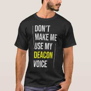 Camiseta Não me faça usar o meu Ministro da Igreja de Voz d