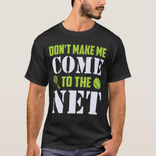 Camiseta Não me faça vir ao jogador de Tênis da Net
