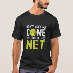 Camiseta Não me faça vir para a Tênis da rede