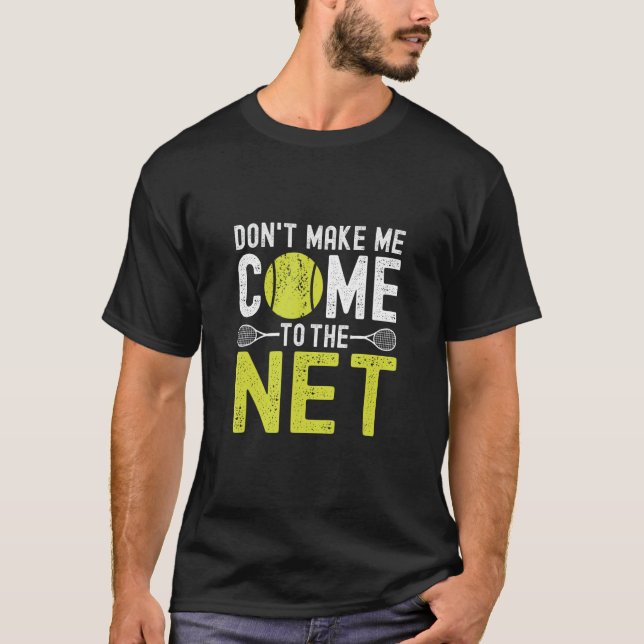 Camiseta Não me faça vir para a Tênis da rede (Frente)