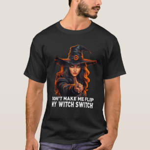Camiseta Não Me Faça Virar Meu Interruptor de Bruxa Mulher