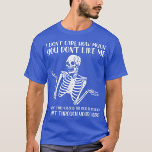 Camiseta Não me importa o quanto você não gosta de mim Skel