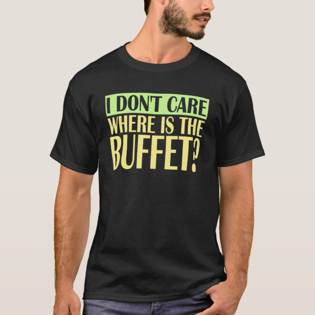 Camiseta Não Me Importa Onde Fica O Buffet (Frente)