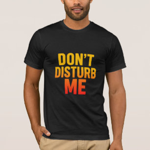 Camiseta Não me incomode com as palavras masculinas