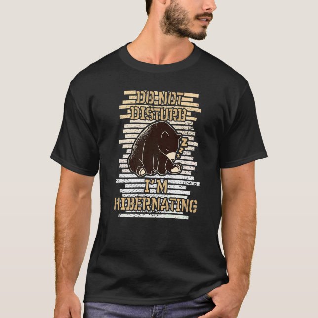 Camiseta Não me incomode, estou a hibernar Bär Baer Hiberna (Frente)