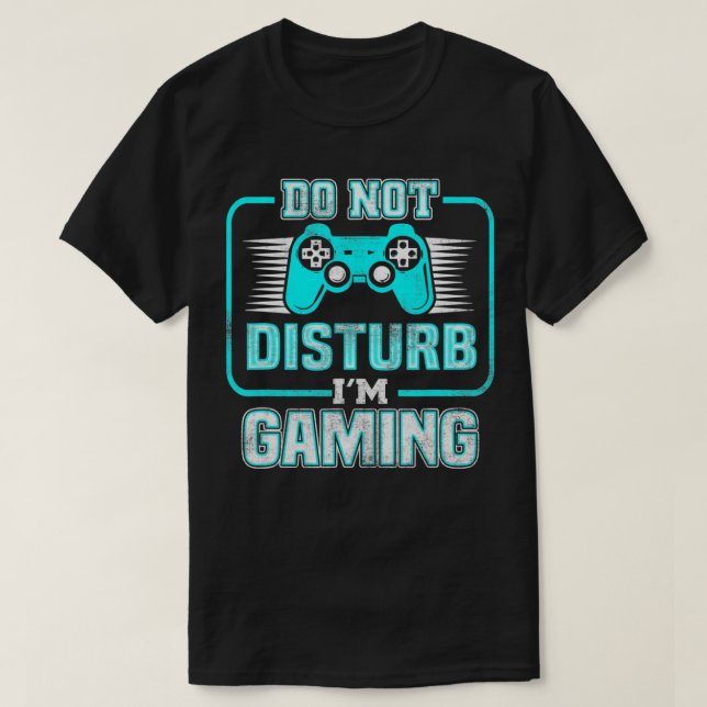 Camiseta Não me incomode, estou jogando - Videos games engr (Frente do Design)