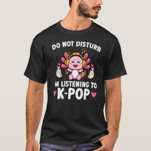 Camiseta Não me incomode, estou ouvindo o Pop K Pop K Merch