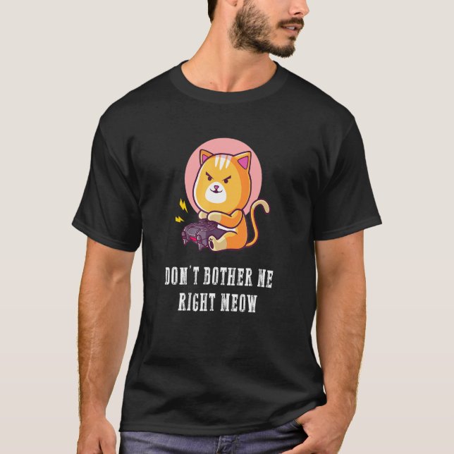 Camiseta Não Me Incomode Idiota Idiota, Gato De Jogos (Frente)