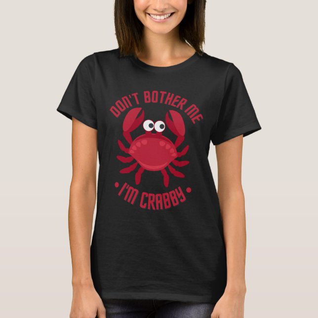 Camiseta Não me incomode, sou Crabby (Frente)