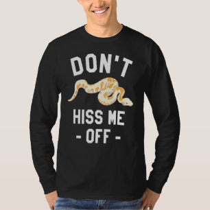 Camiseta Não me irrite com a bola Python Cobra Pythons Rept