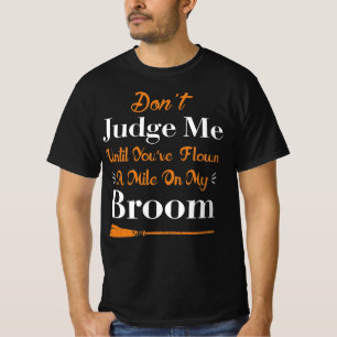 Camiseta Não me julgue até que você tenha voado Mile Broom