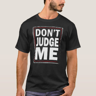 Camiseta Não me julgue - o tshirt preto dos homens