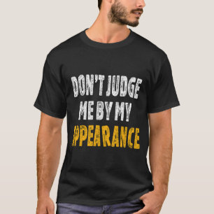 Camiseta Não me julgue pela minha aparência
