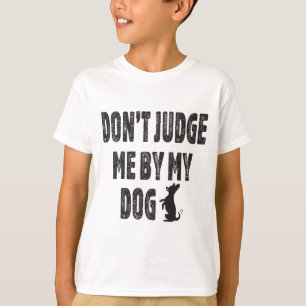 Camiseta Não me julgue pelo meu cachorro